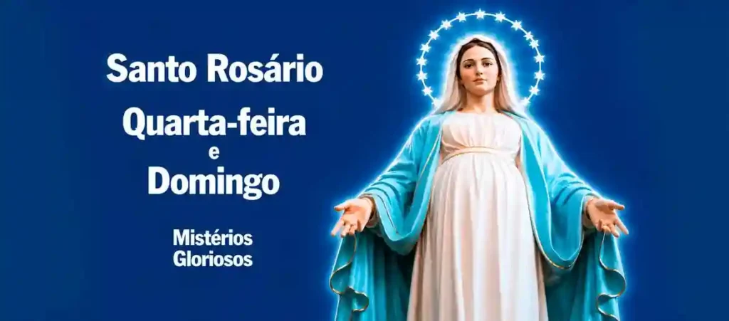 SANTO ROSÁRIO - Mistérios Gloriosos - Quarta-feira e Domingo