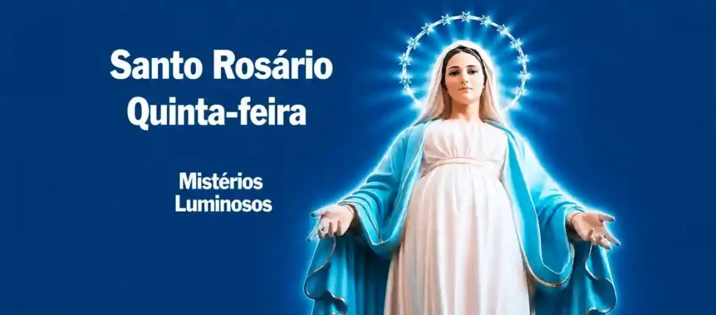 SANTO ROSÁRIO - Quinta-feira - Mistérios Luminosos